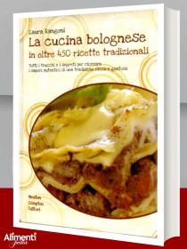 La cucina bolognese in oltre 450 ricette tradizionali