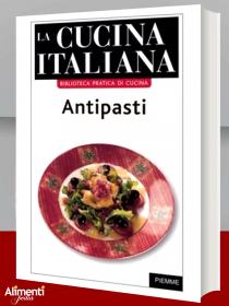 La cucina italiana. Antipasti